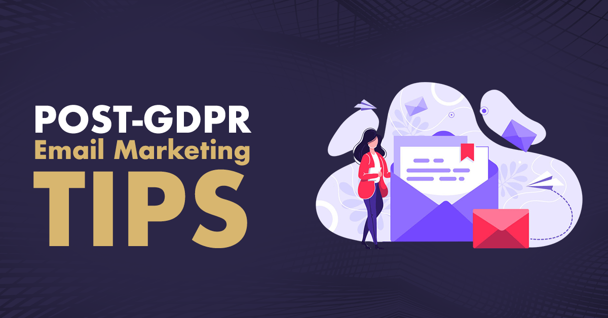 post gdpr email marketing tips x