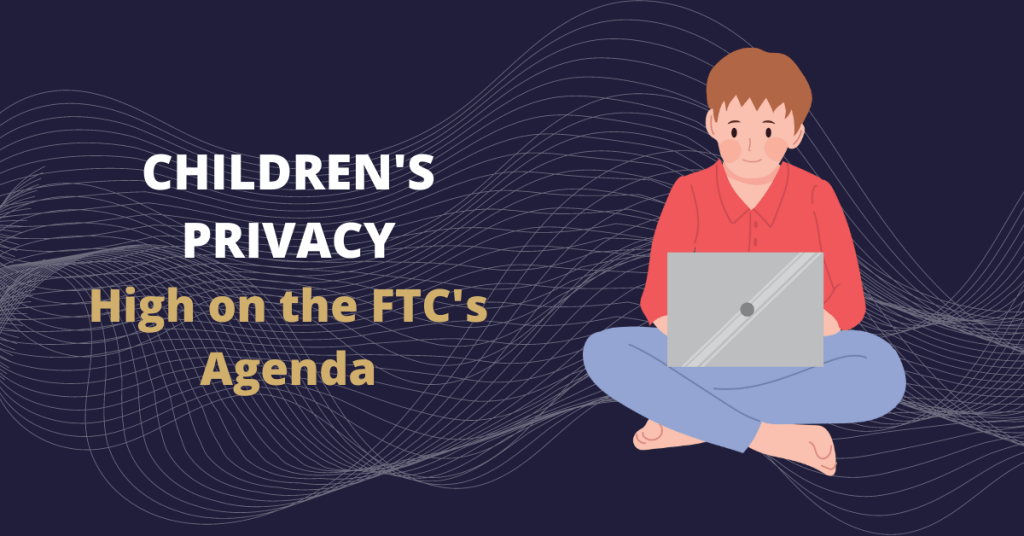 childrens privacy high on the ftcs agenda