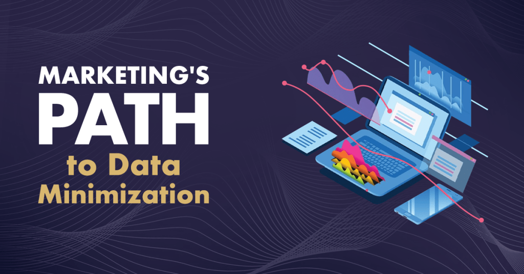 marketings path to data minimization