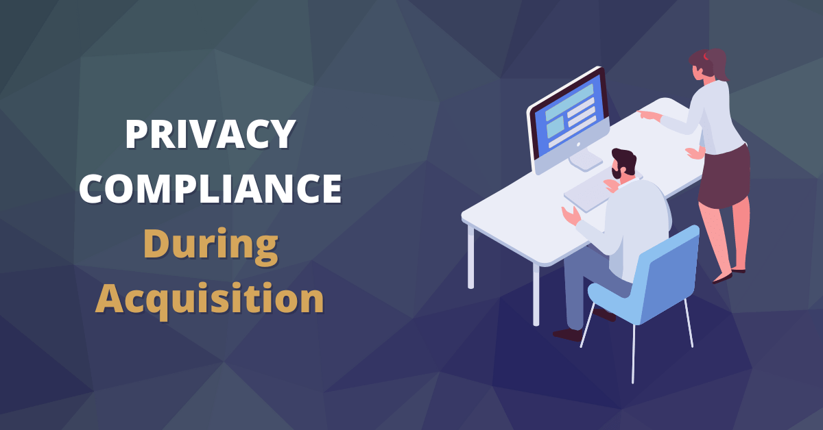 privacy compliance during acquisition