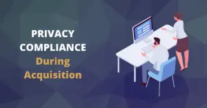 privacy compliance during acquisition