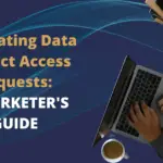 navigating data subject access requests blog banner x