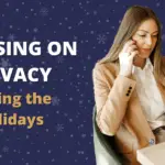 privacy during the holidays