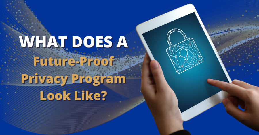 future proof privacy program